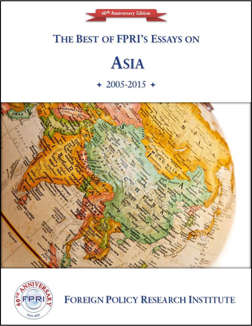 The Best of FPRI’s Essays on Asia, 2005-2015