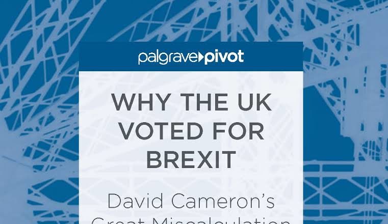 Why the UK Voted for Brexit: David Cameron’s Great Miscalculation