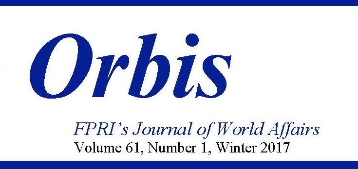 Advice to the New President – Presenting the Winter 2017 Issue of Orbis: FPRI’s Journal of World Affairs